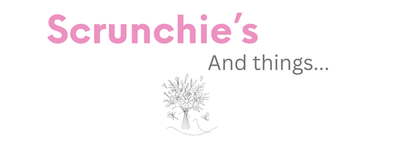 SCRUNCHIES AND THINGS